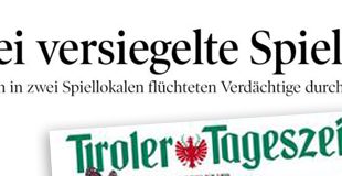 Die Tiroler Tageszeitung schreibt: Die Offensive der Behörden gegen das illegale Glücksspiel geht weiter. © Tiroler Tageszeitung